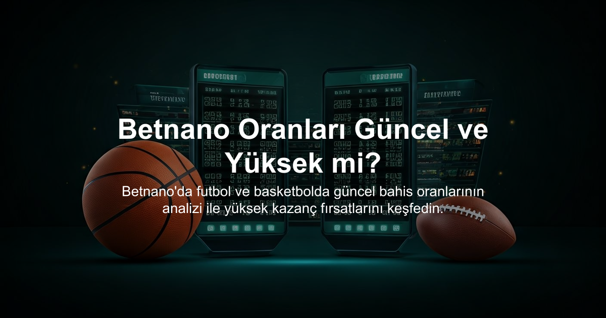 Betnano Oranları Güncel ve Yüksek mi?